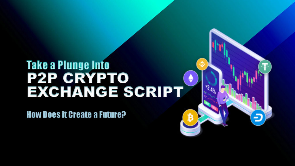 Benefits of P2P Crypto Exchange Script